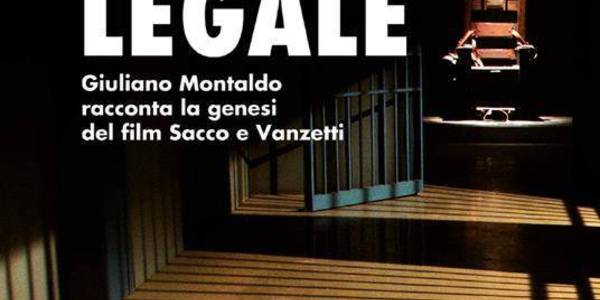 Immagine decorativa per il contenuto GIULIETTI SILVIA, BARBIERI GIOTTO "morte legale (La) - Giuliano Montaldo racconta la genesi del film Sacco e Vanzetti"